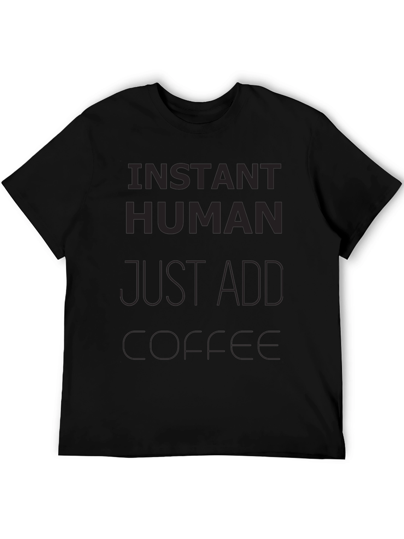 Instant Human Just Add Coffee Graphic T-Shirt