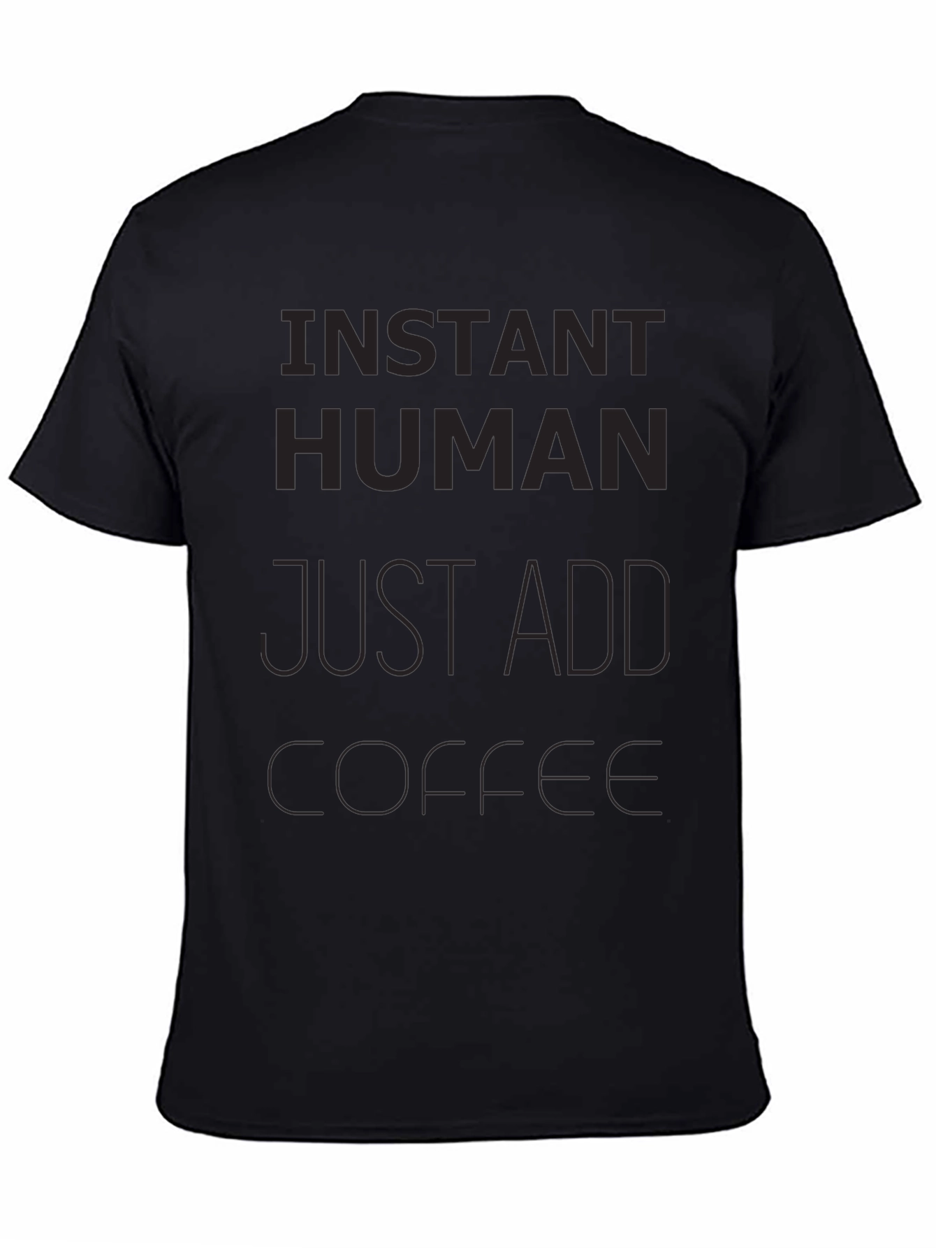 Instant Human Just Add Coffee Graphic T-Shirt