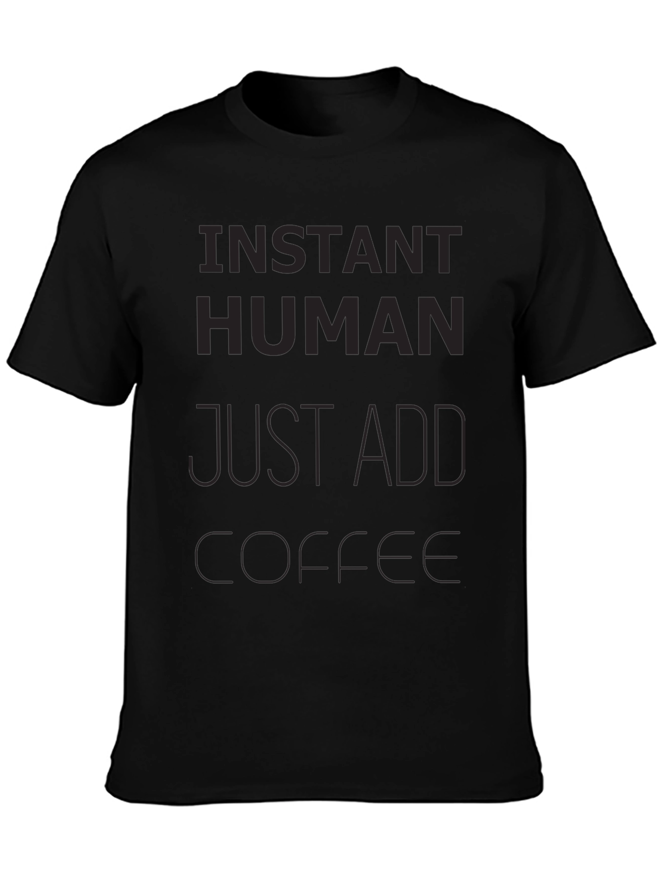 Instant Human Just Add Coffee Graphic T-Shirt