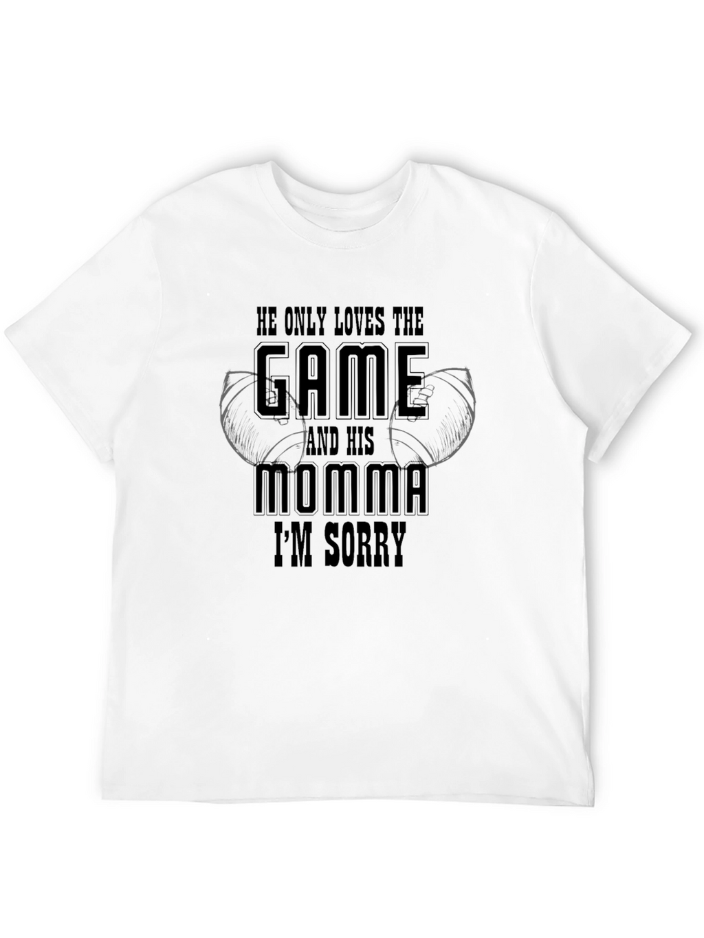 He Only Loves The Game Funny T-Shirt