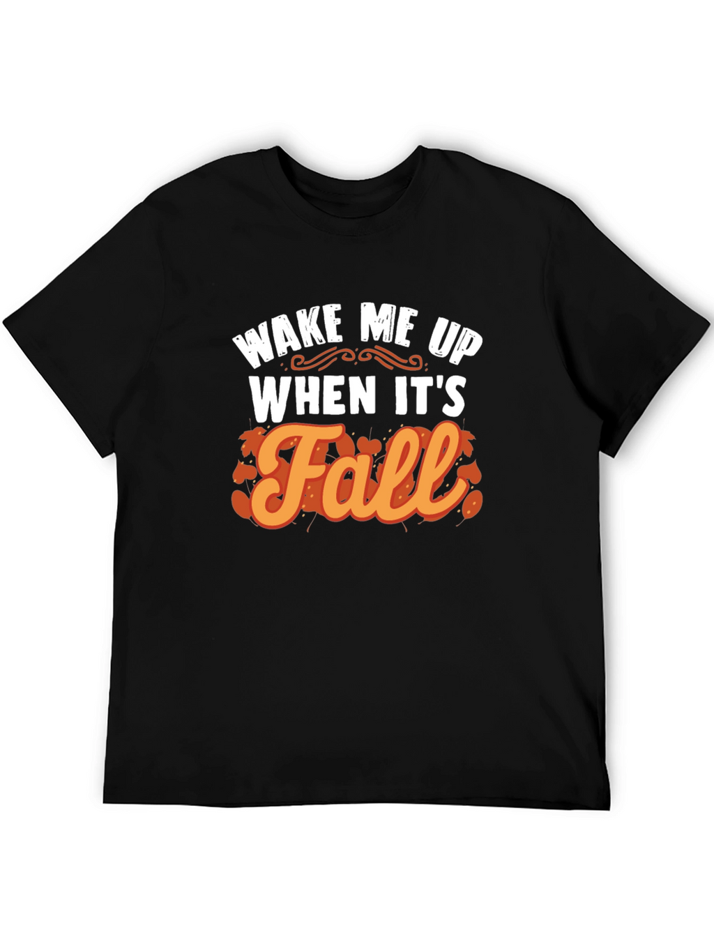 Wake Me Up When Its Fall Black Graphic Tee