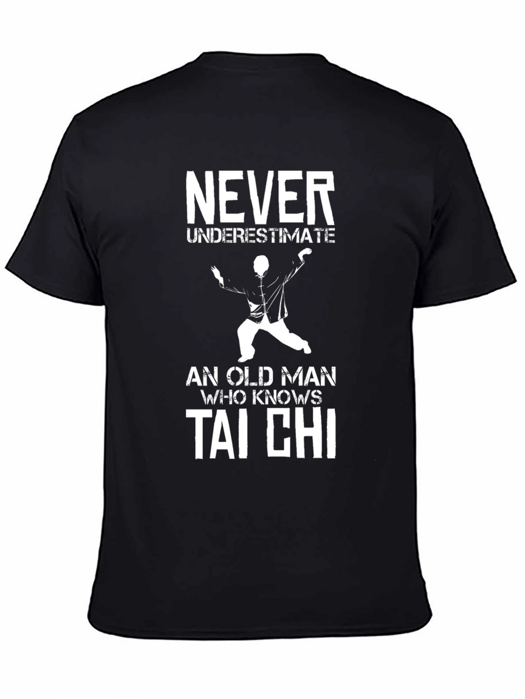 Tai Chi Old Man T-Shirt - Never Underestimate