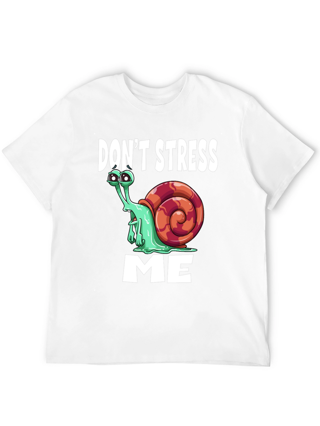 Dont Stress Me Funny Snail Graphic T-Shirt