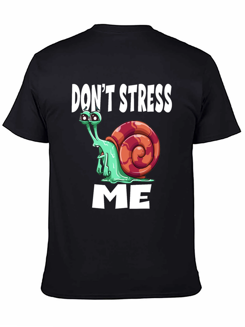 Dont Stress Me Funny Snail Graphic T-Shirt