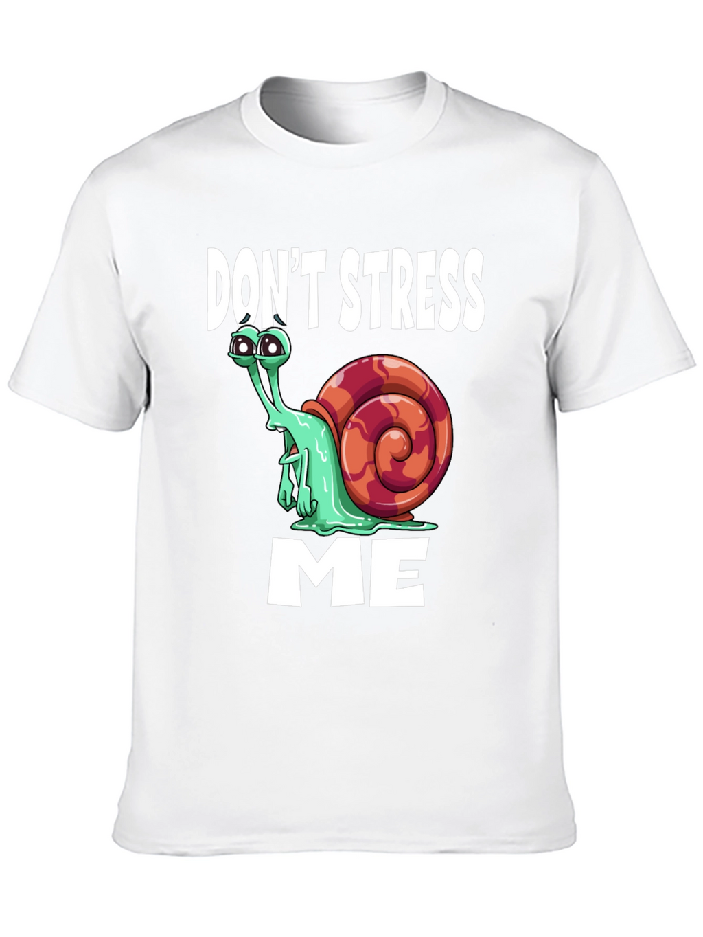 Dont Stress Me Funny Snail Graphic T-Shirt