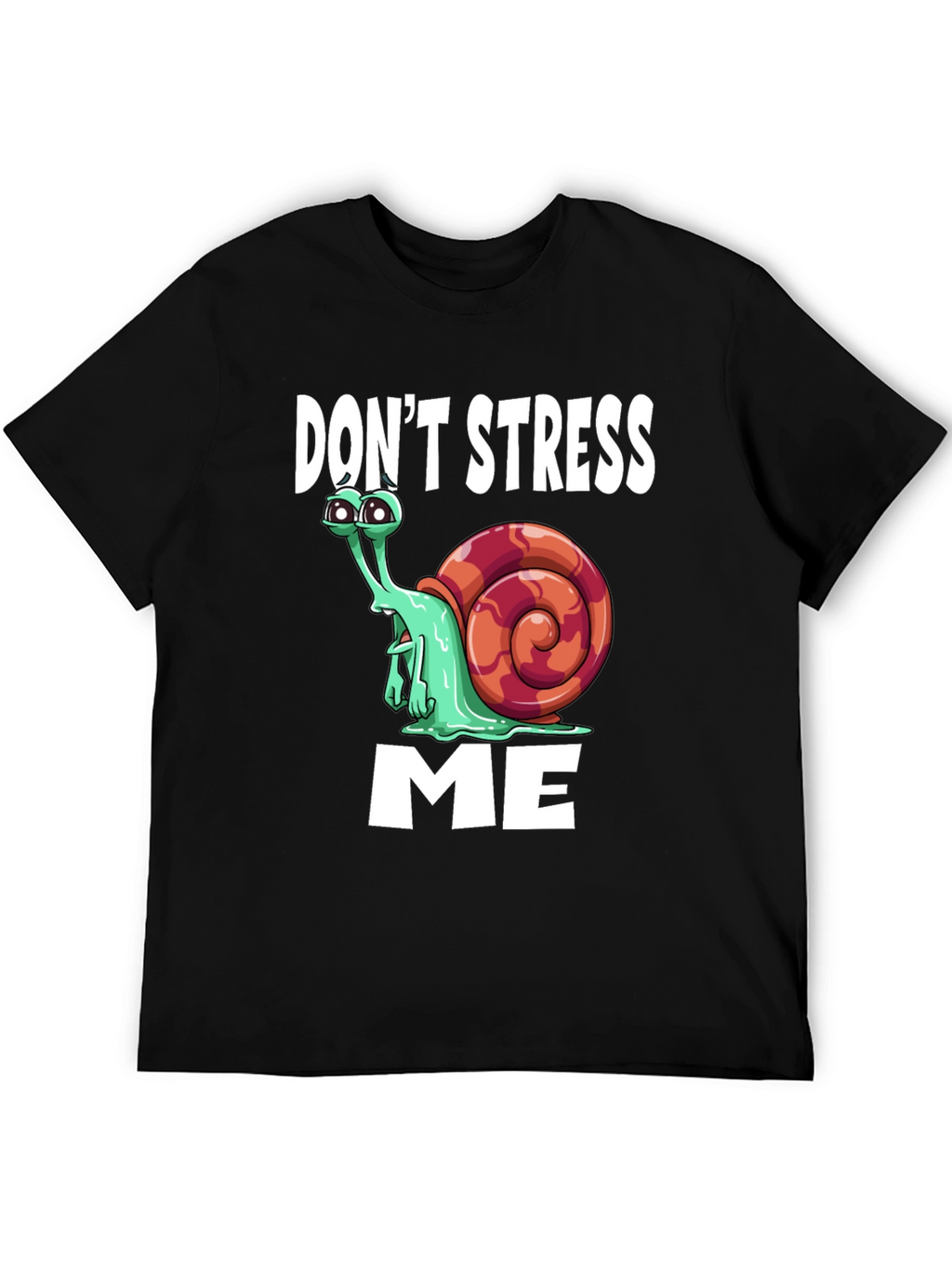 Dont Stress Me Funny Snail Graphic T-Shirt