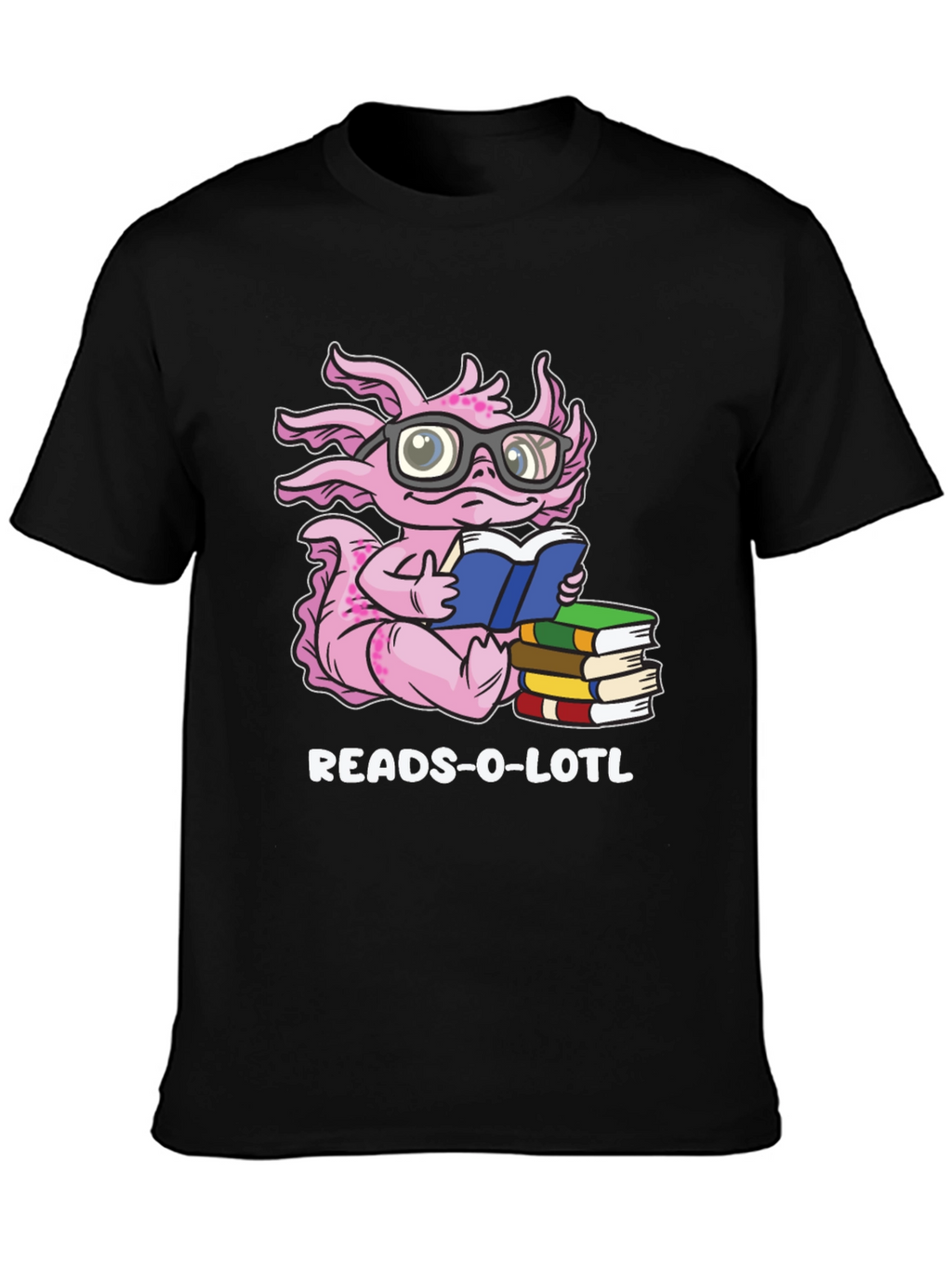 Reads-O-Lotl Axolotl Book Lover T-Shirt