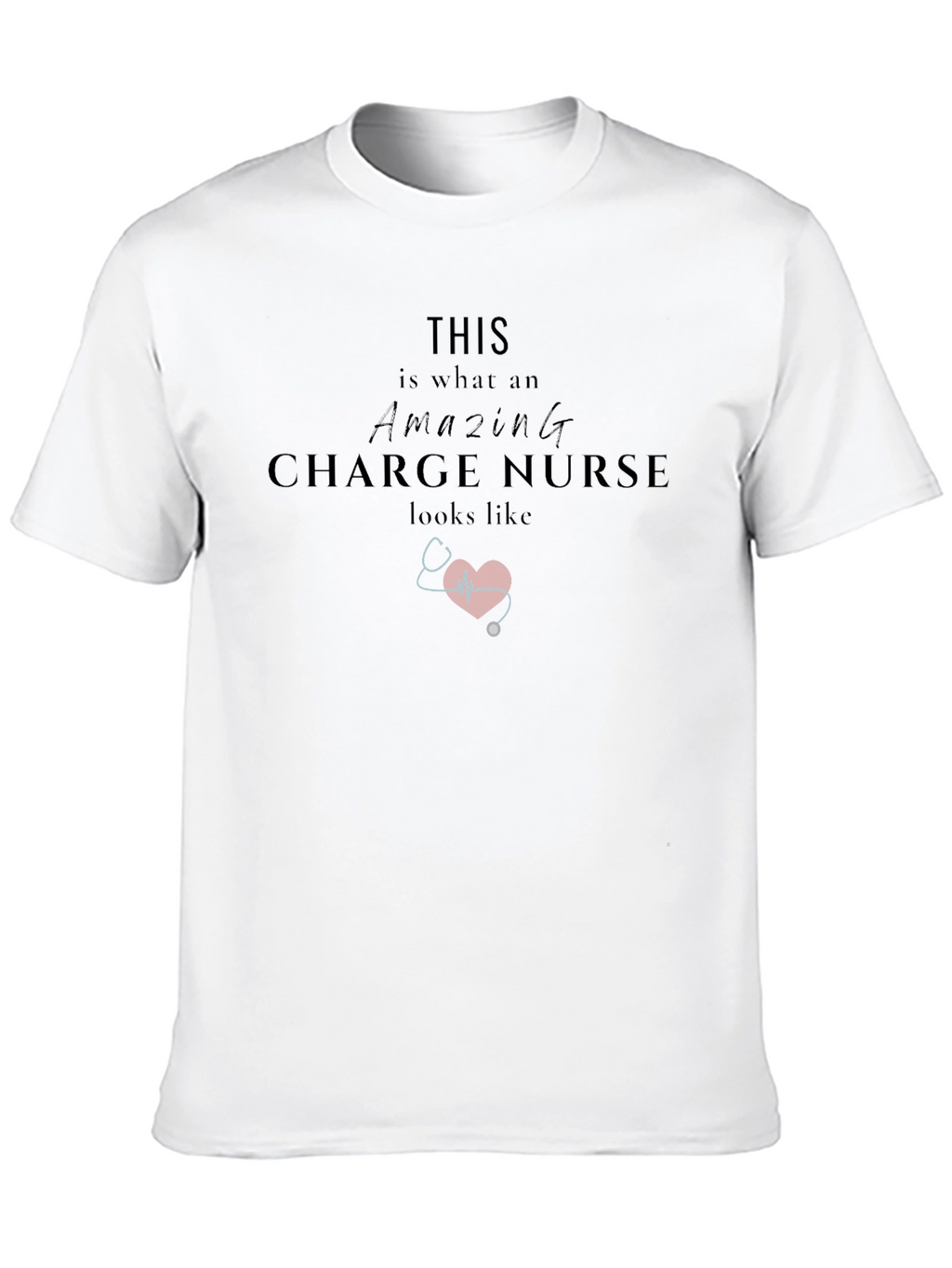 Amazing Charge Nurse Graphic T-Shirt