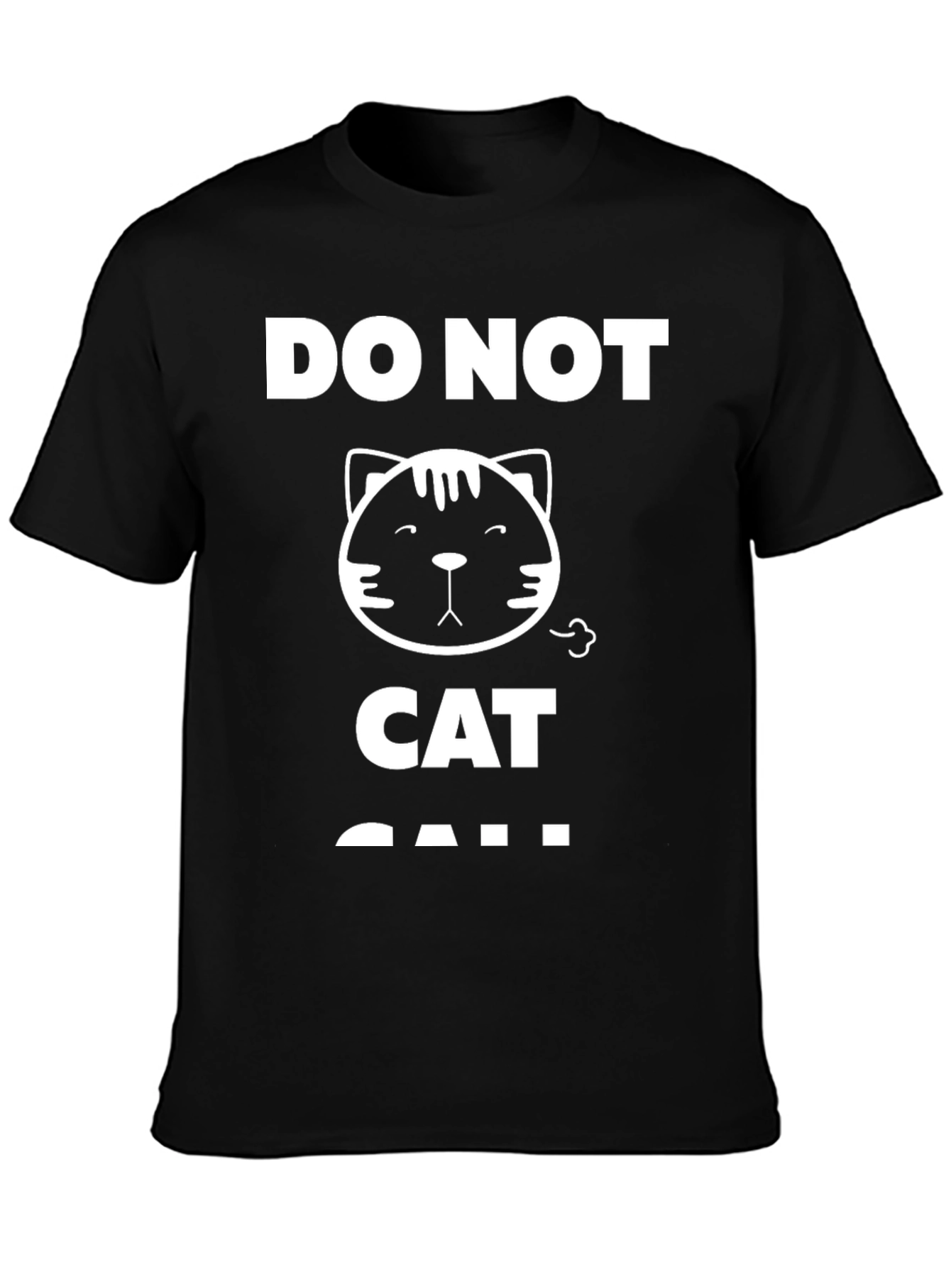 Funny Do Not Cat Call Graphic T-Shirt