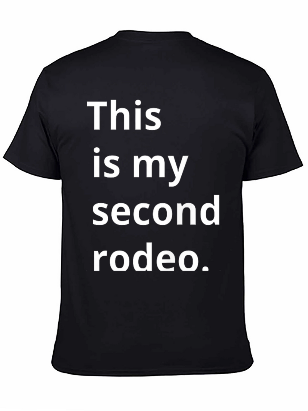 This is My Second Rodeo Black T-Shirt