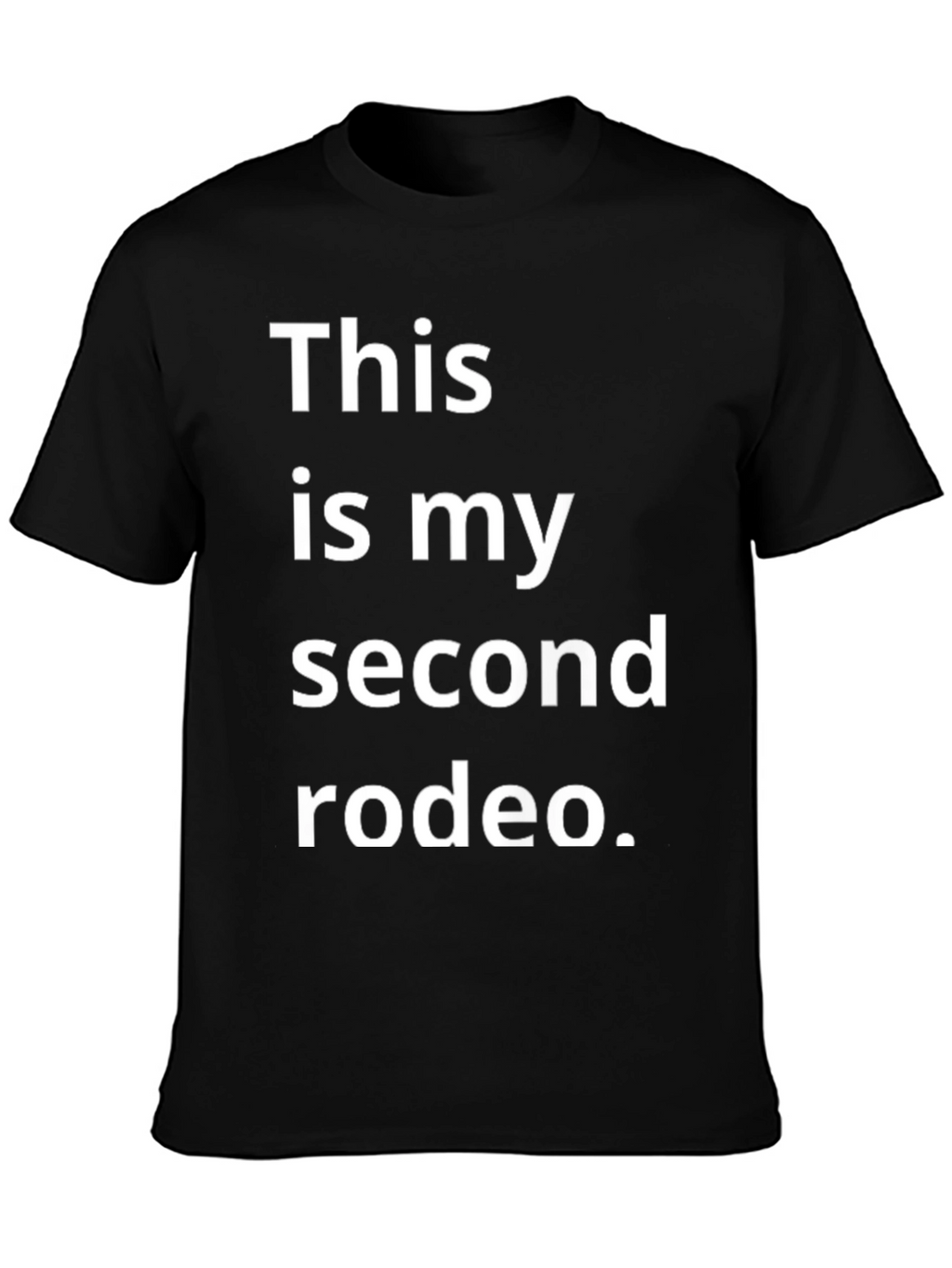 This is My Second Rodeo Black T-Shirt