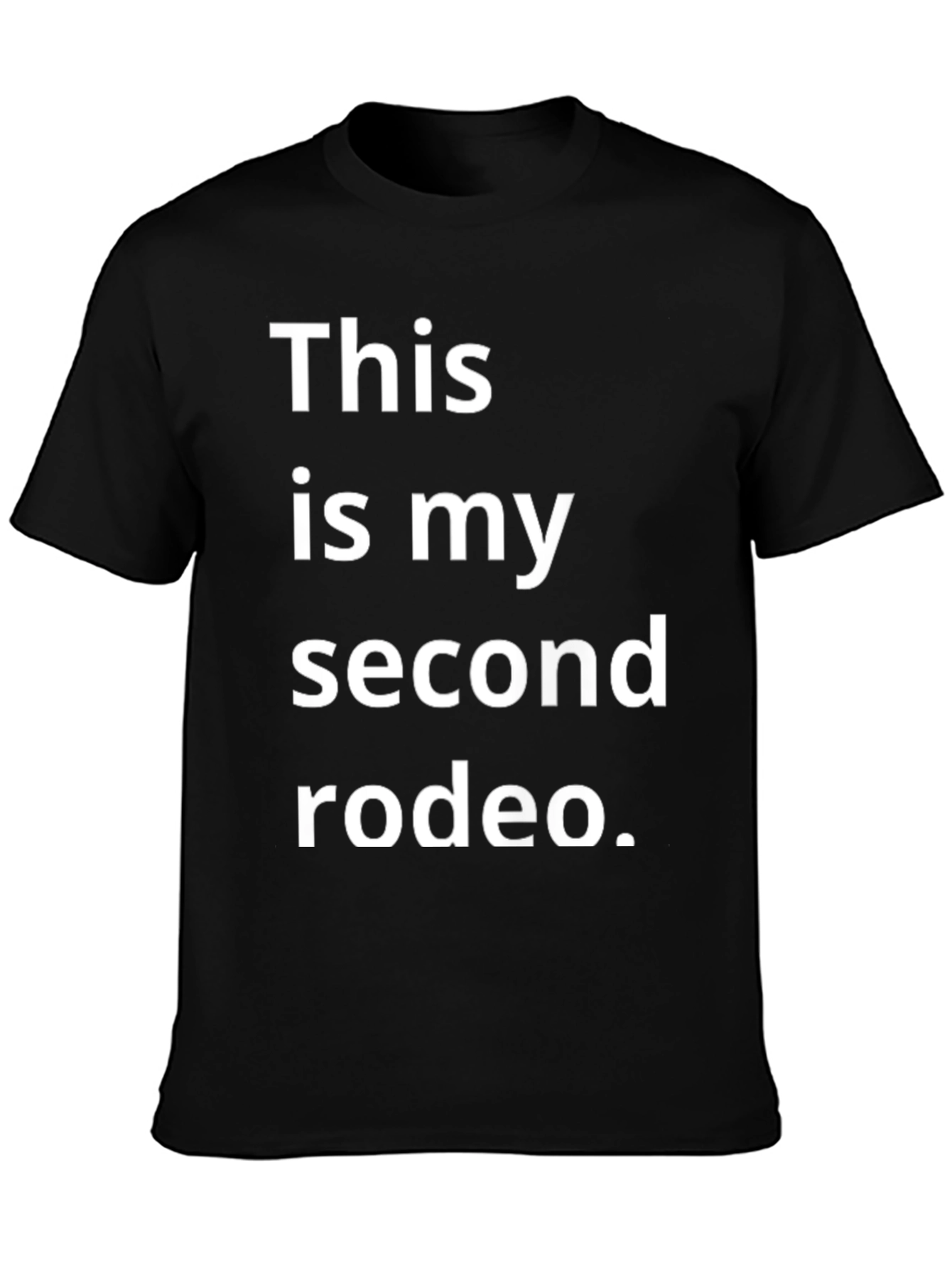 This is My Second Rodeo Black T-Shirt