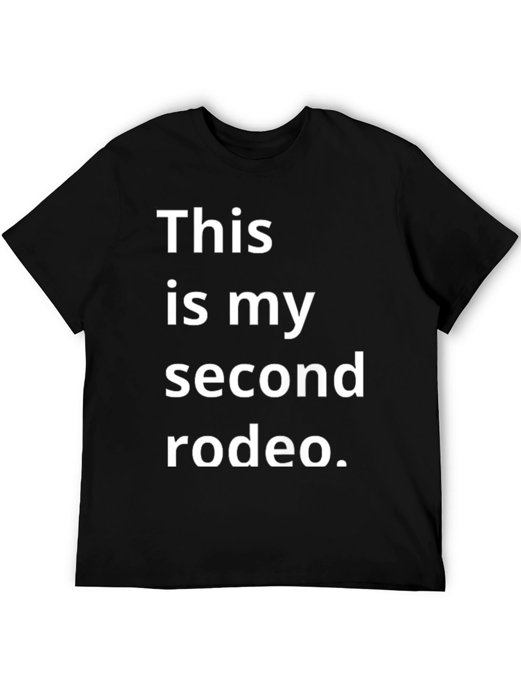 This is My Second Rodeo Black T-Shirt
