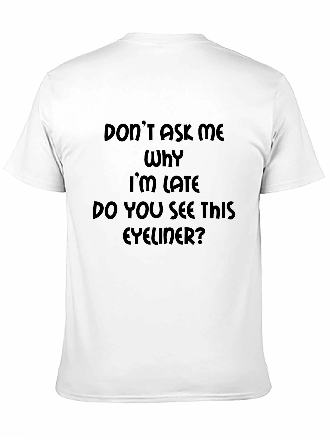 Funny Eyeliner Graphic T-Shirt