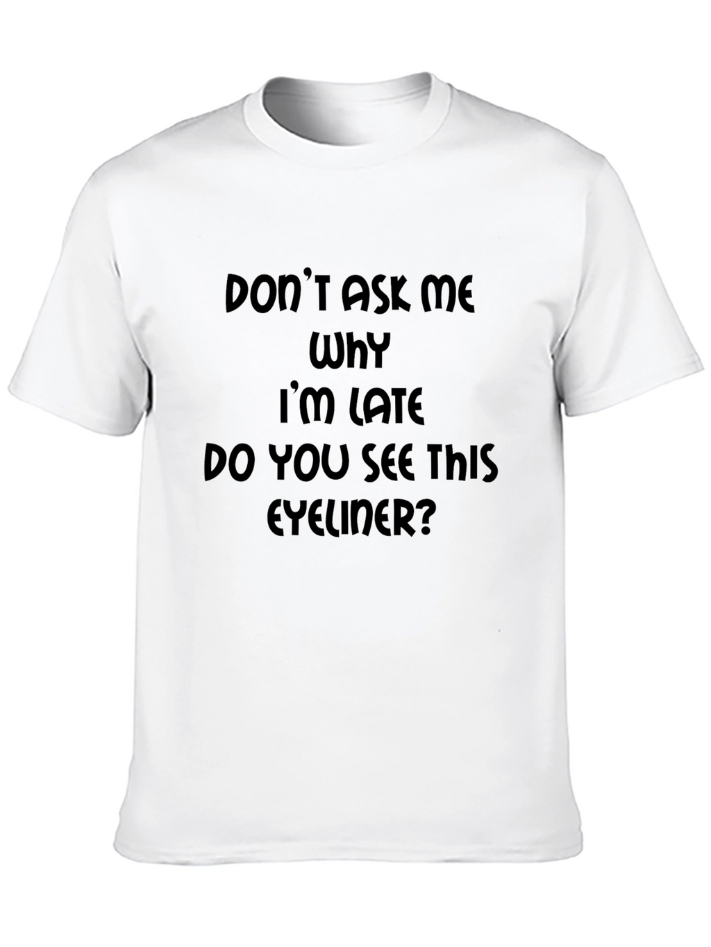 Funny Eyeliner Graphic T-Shirt
