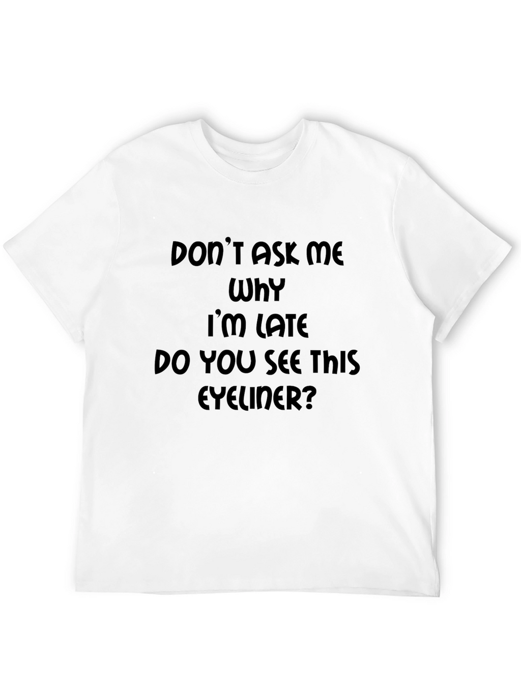 Funny Eyeliner Graphic T-Shirt