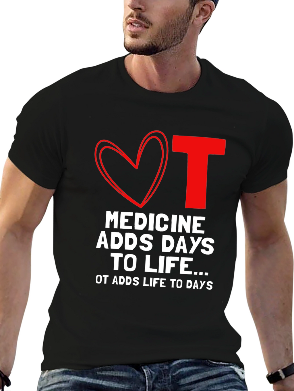 OT Medicine Adds Life to Days Black T-Shirt