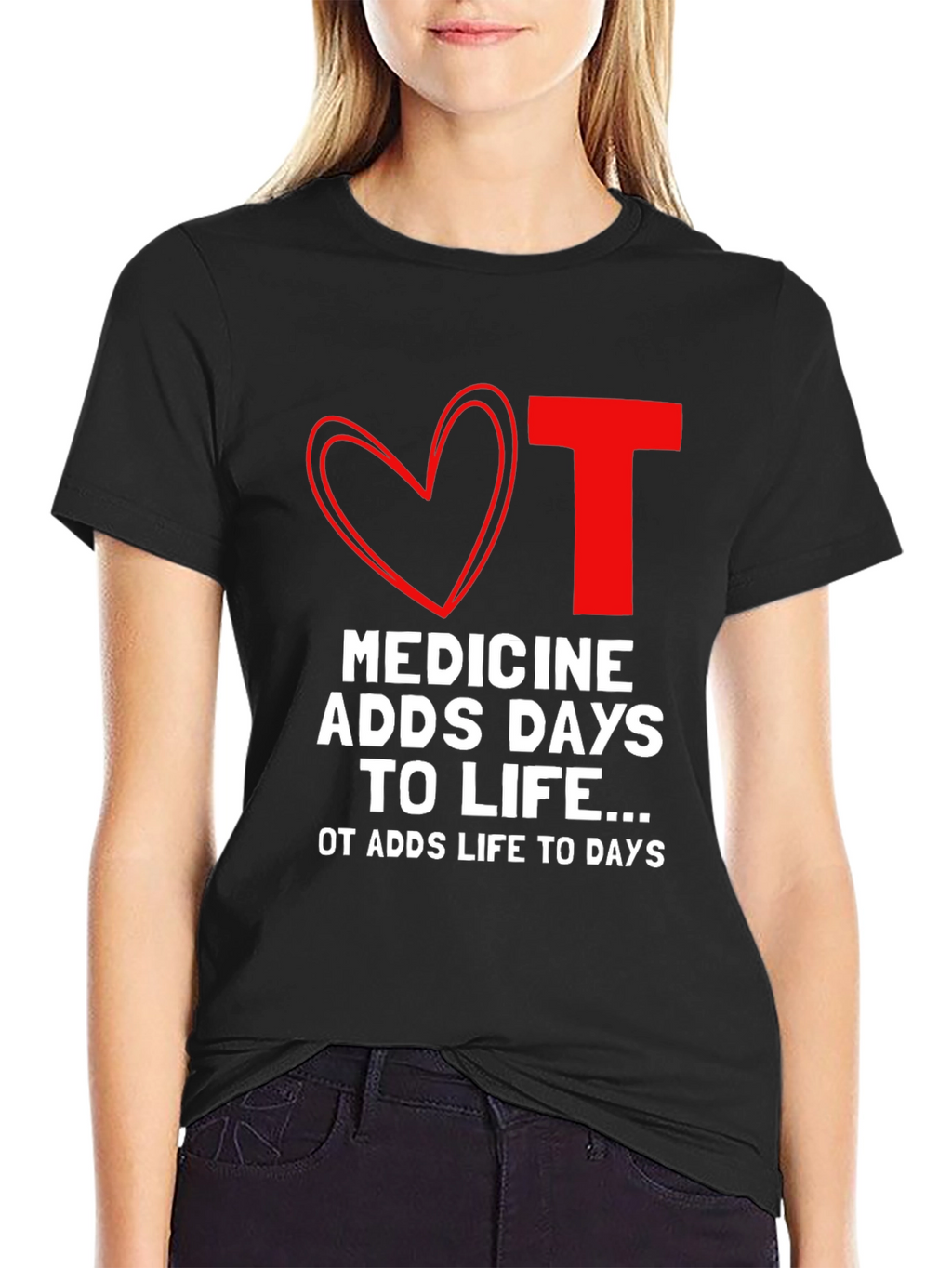 OT Medicine Adds Life to Days Black T-Shirt