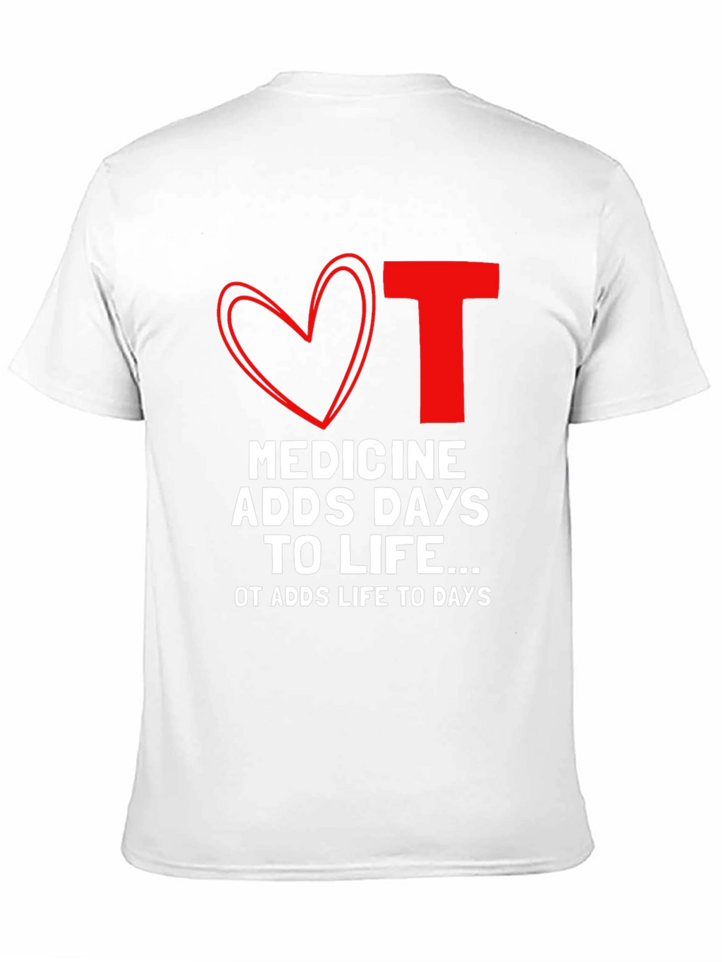 OT Medicine Adds Life to Days Black T-Shirt