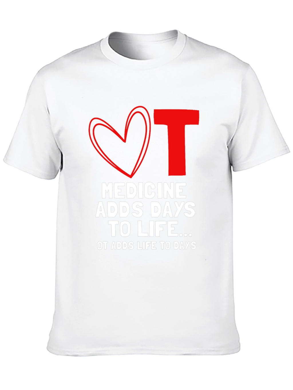 OT Medicine Adds Life to Days Black T-Shirt