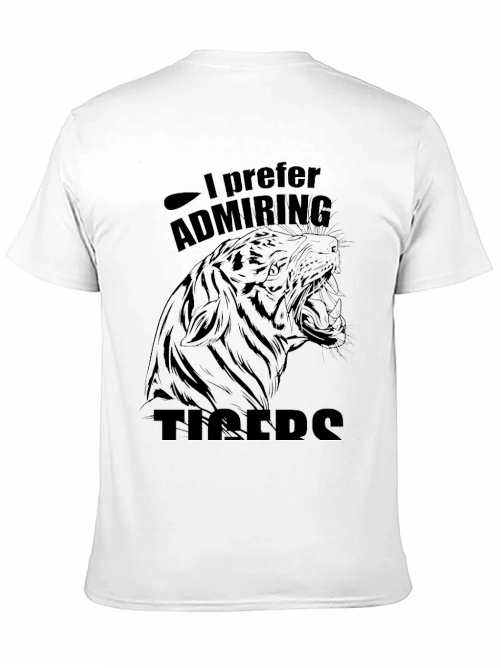 I Prefer Admiring Tigers Graphic Tee