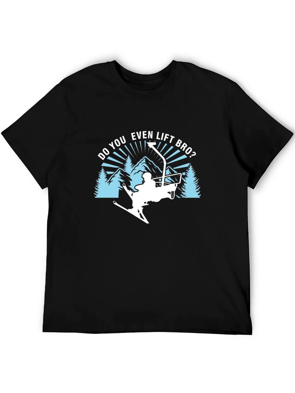Do You Even Lift Bro? Ski T-Shirt