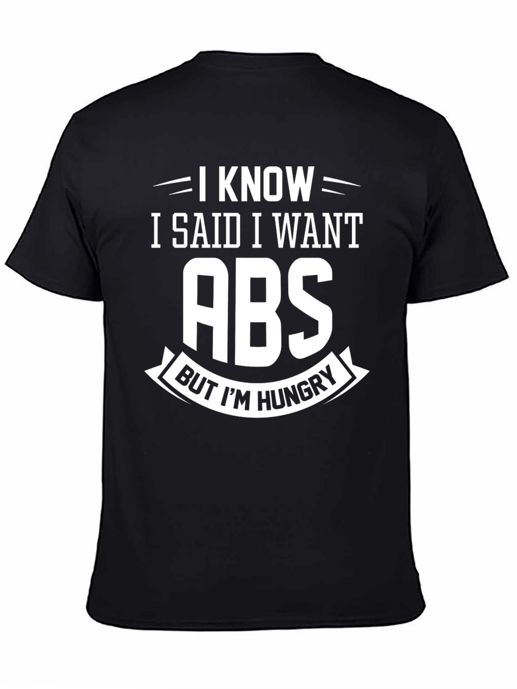 I Want Abs But Im Hungry Graphic Tee