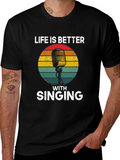 Life is Better with Singing Black Graphic Tee