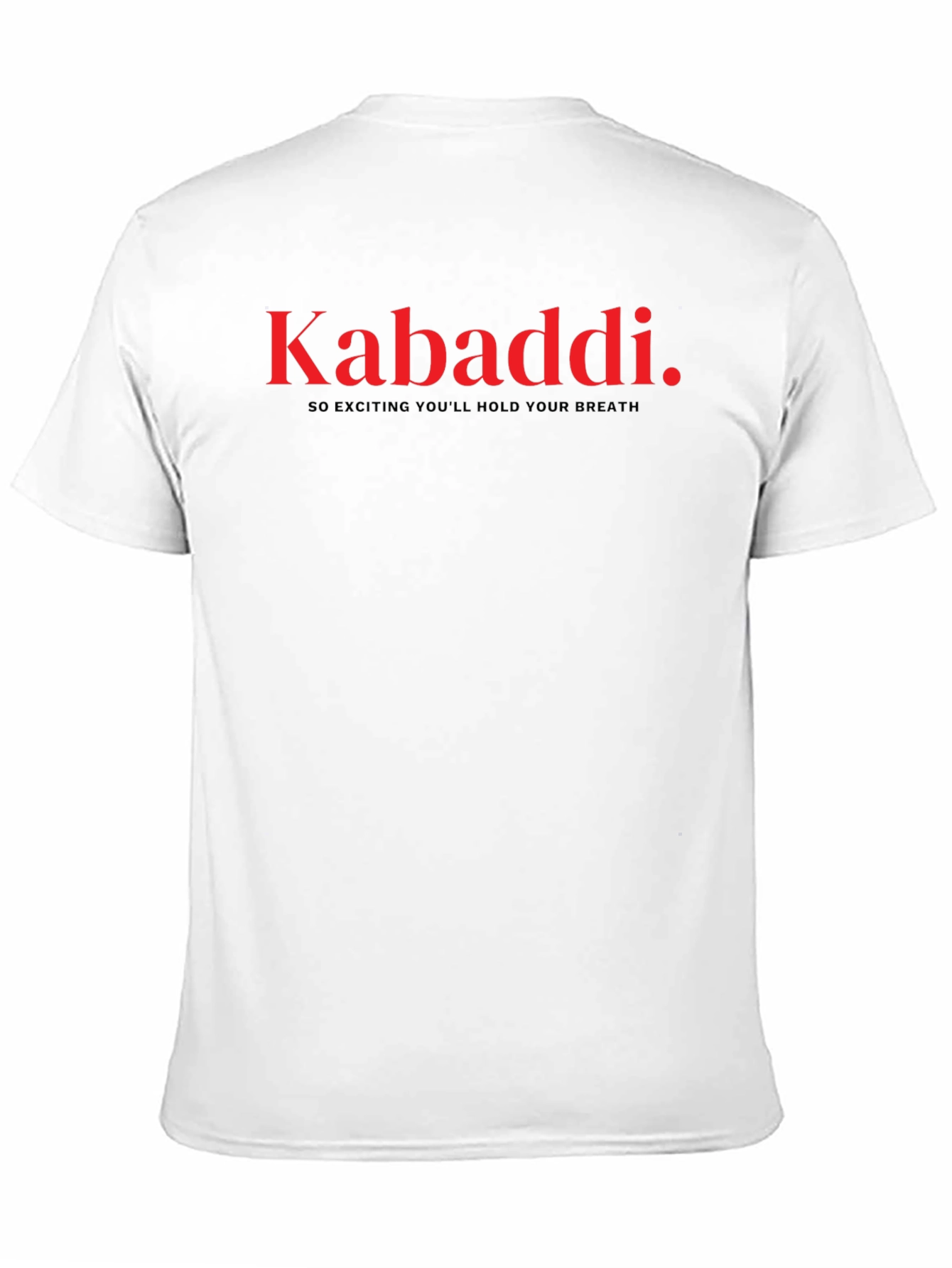 Kabaddi T-Shirt: So Exciting Youll Hold Your Breath