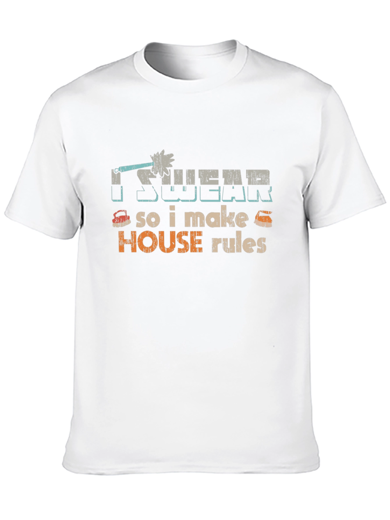 I Swear So I Make House Rules Graphic Tee