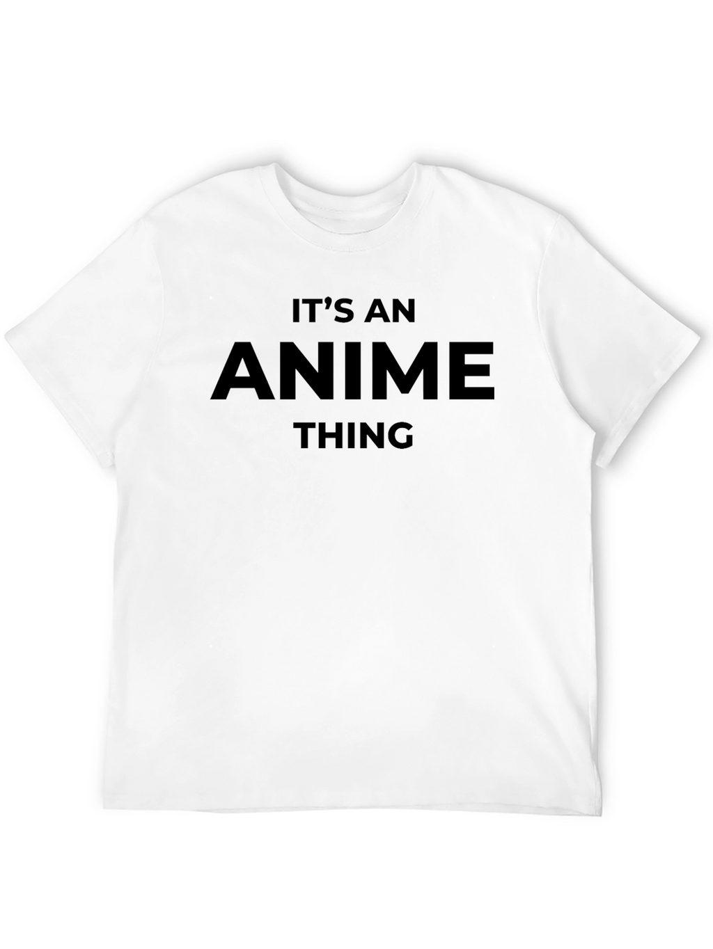 Its An Anime Thing Black T-Shirt