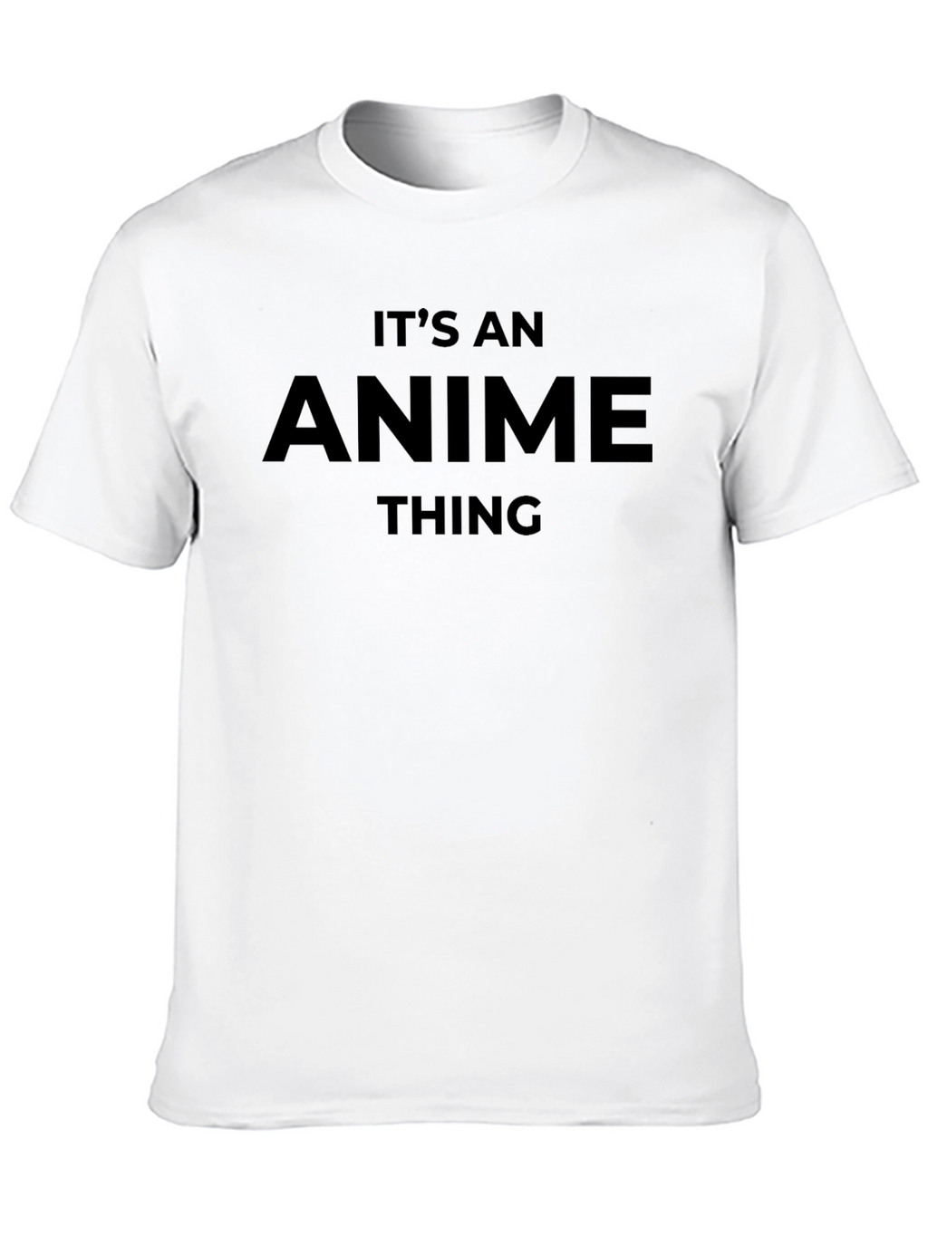 Its An Anime Thing Black T-Shirt