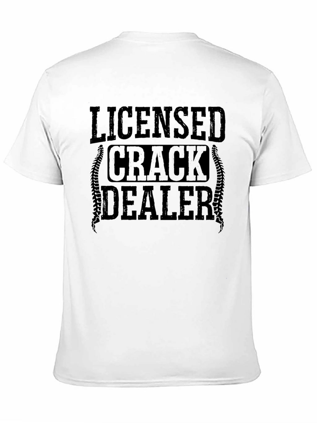 Licensed Crack Dealer T-Shirt - Funny Graphic Tee