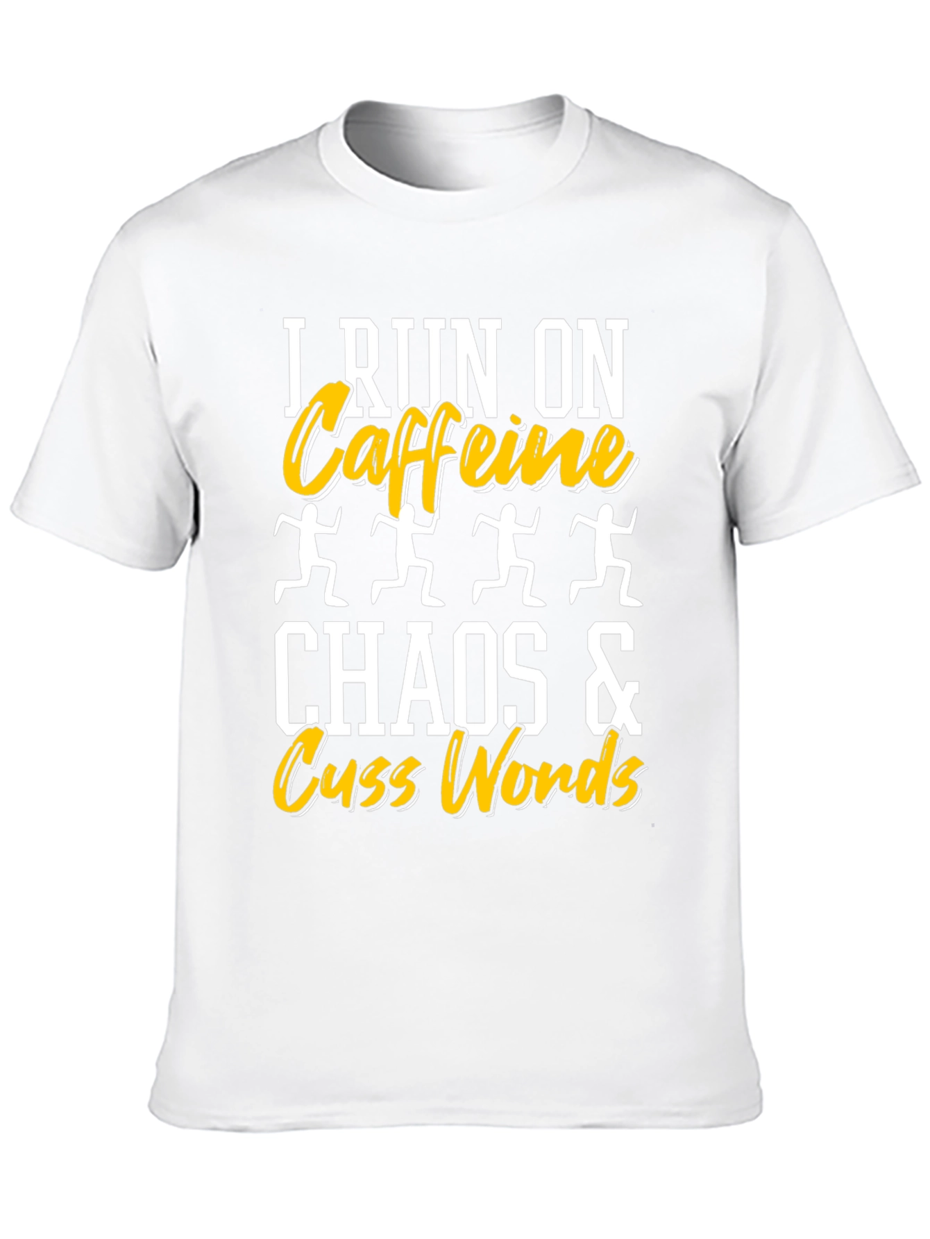 I Run On Caffeine Chaos Cuss Words T-Shirt