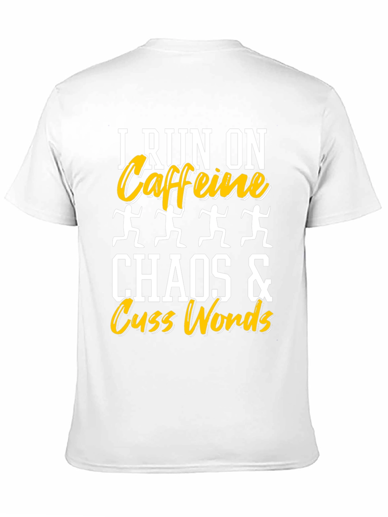 I Run On Caffeine Chaos Cuss Words T-Shirt