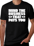 Mind the Business That Pays You T-Shirt