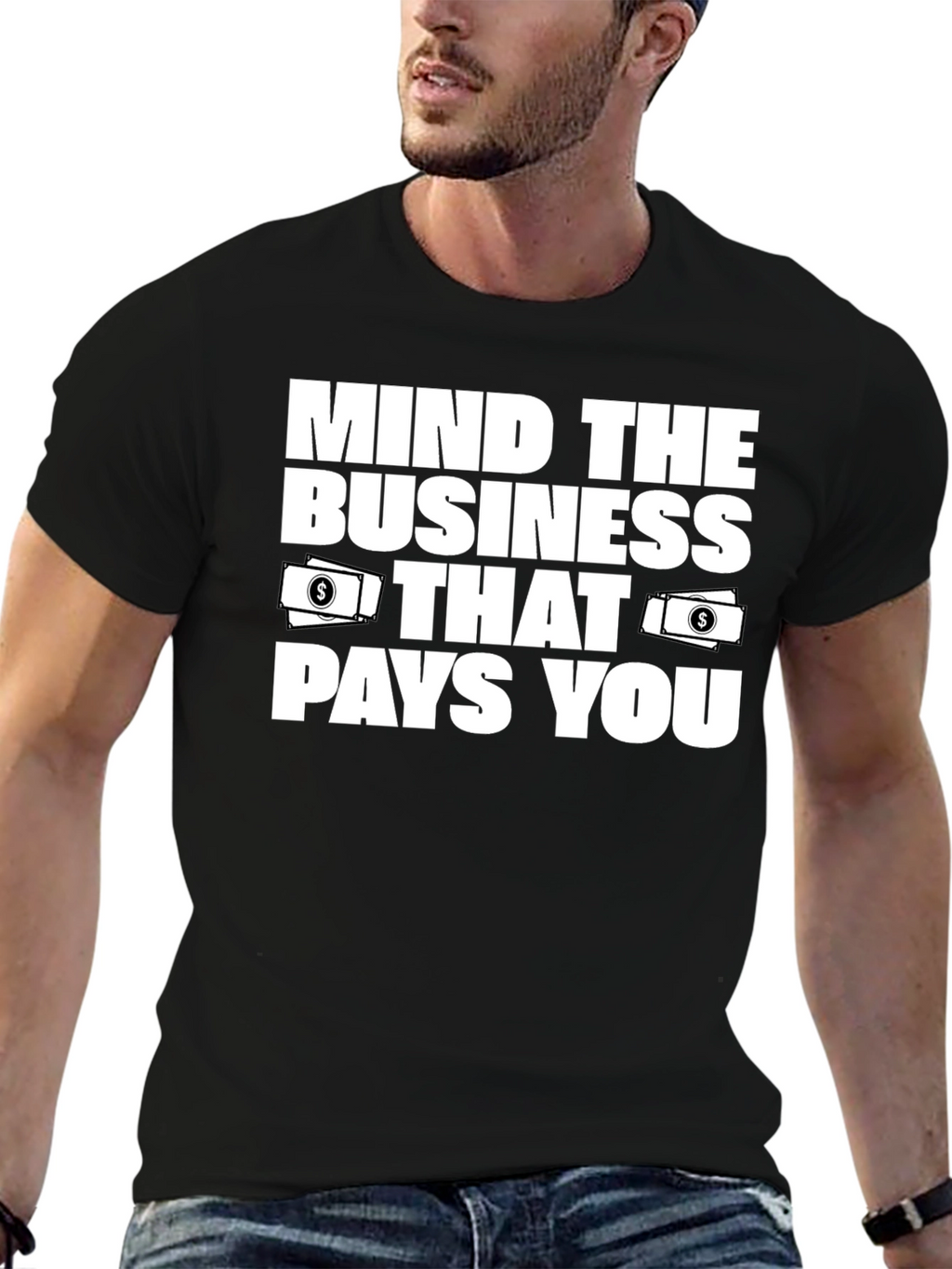 Mind the Business That Pays You T-Shirt