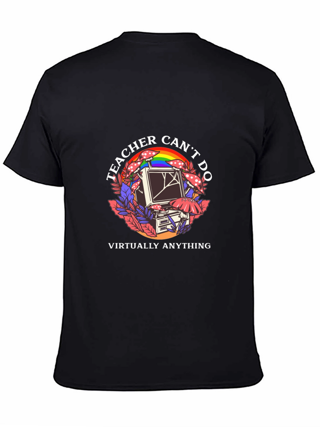 Teacher Cant Do Virtually Anything Black Tee