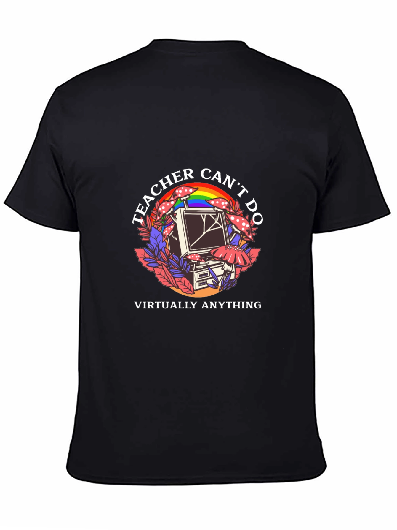 Teacher Cant Do Virtually Anything Black Tee
