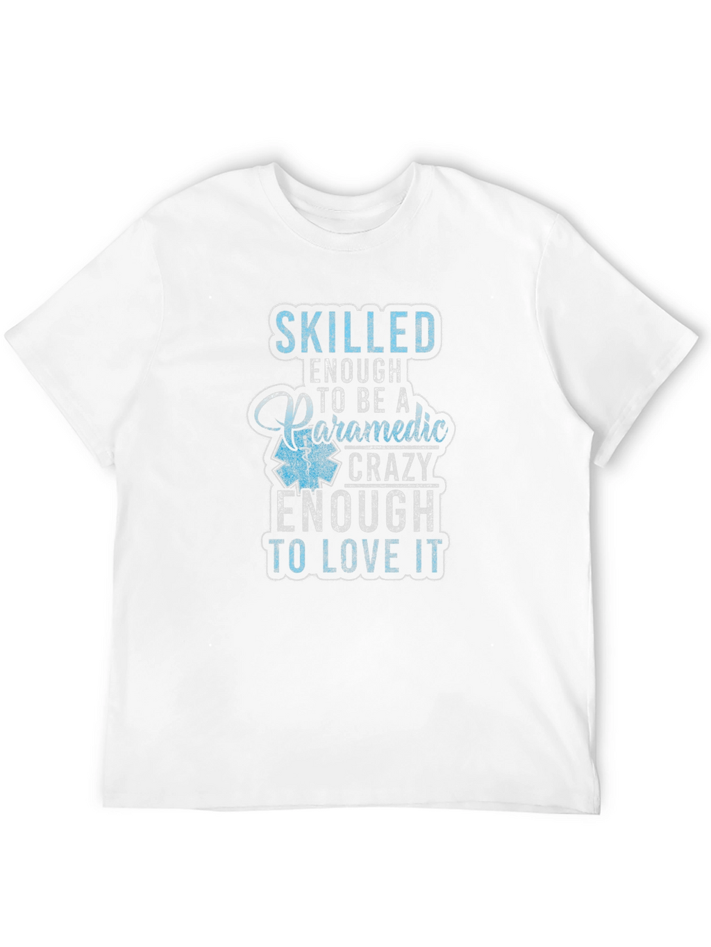 Skilled Enough Paramedic Graphic T-Shirt