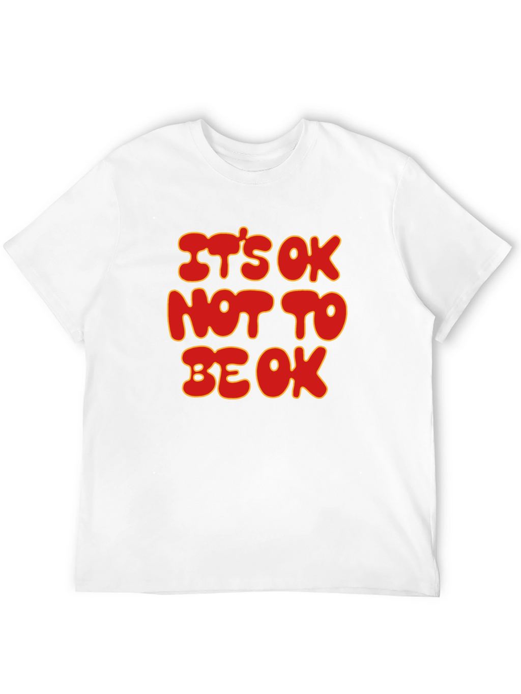 Its Ok Not To Be Ok T-Shirt