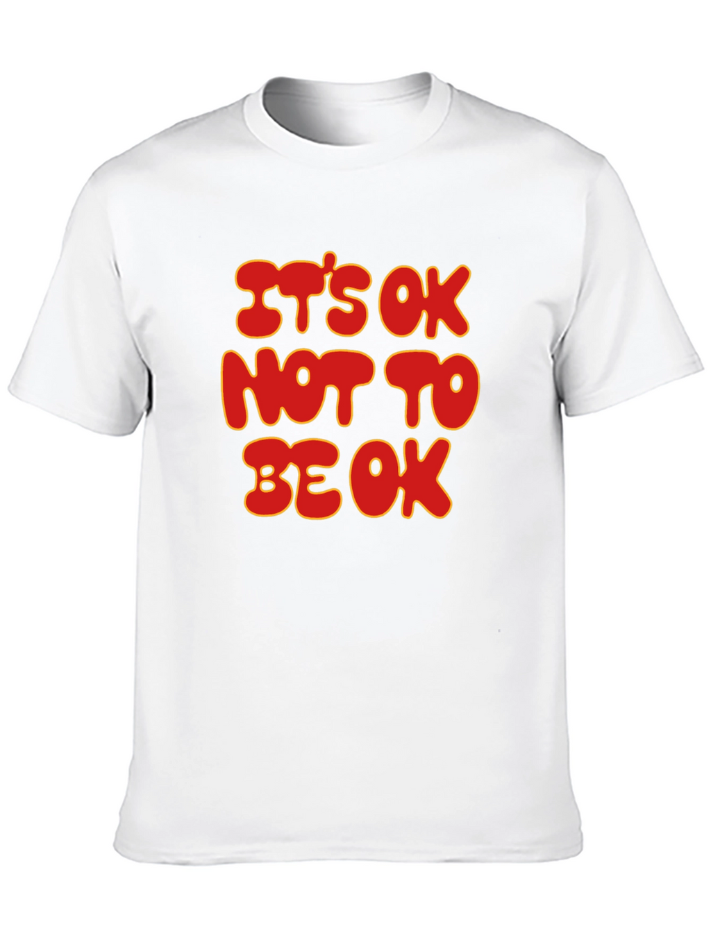 Its Ok Not To Be Ok T-Shirt