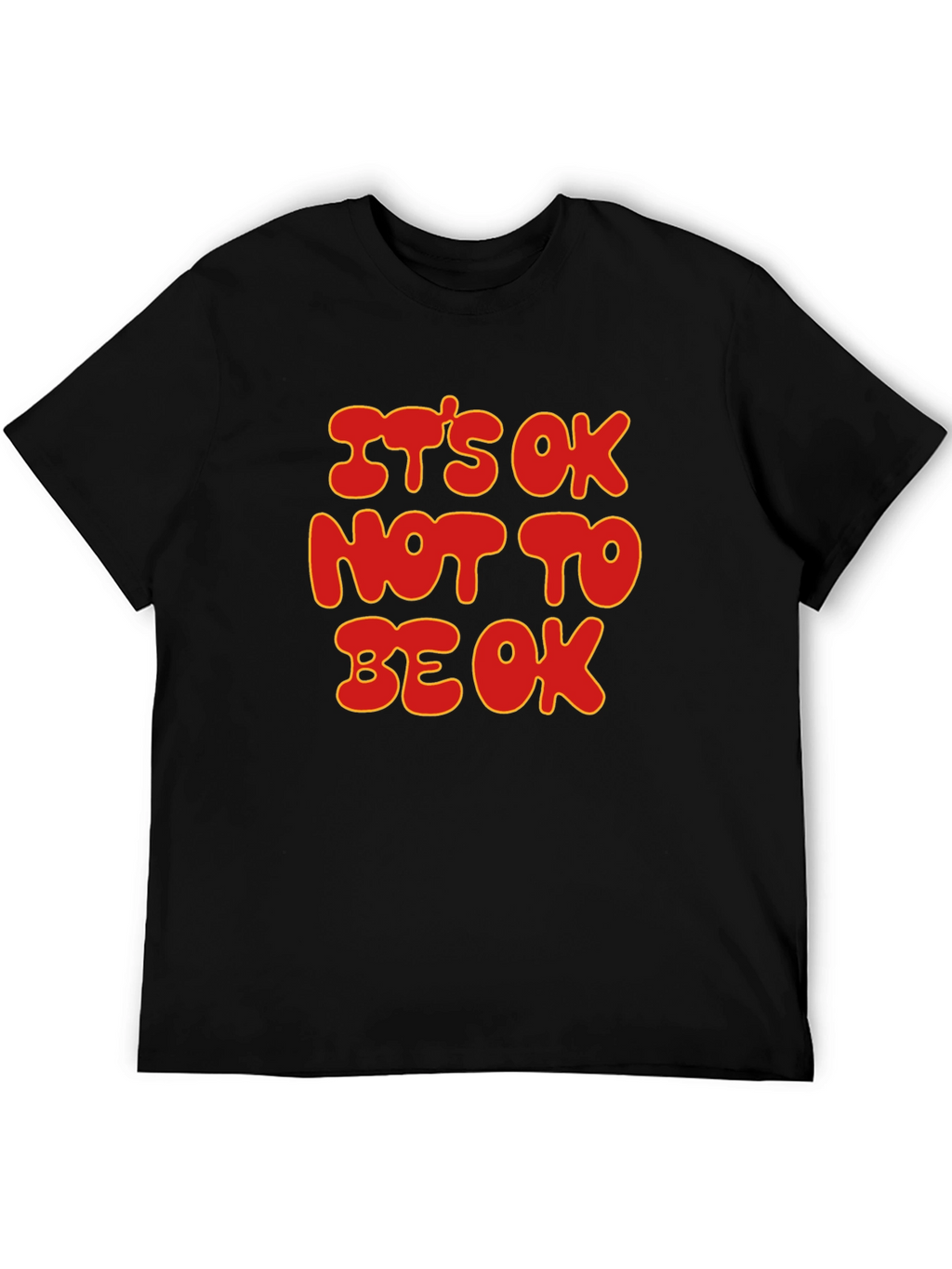 Its Ok Not To Be Ok T-Shirt
