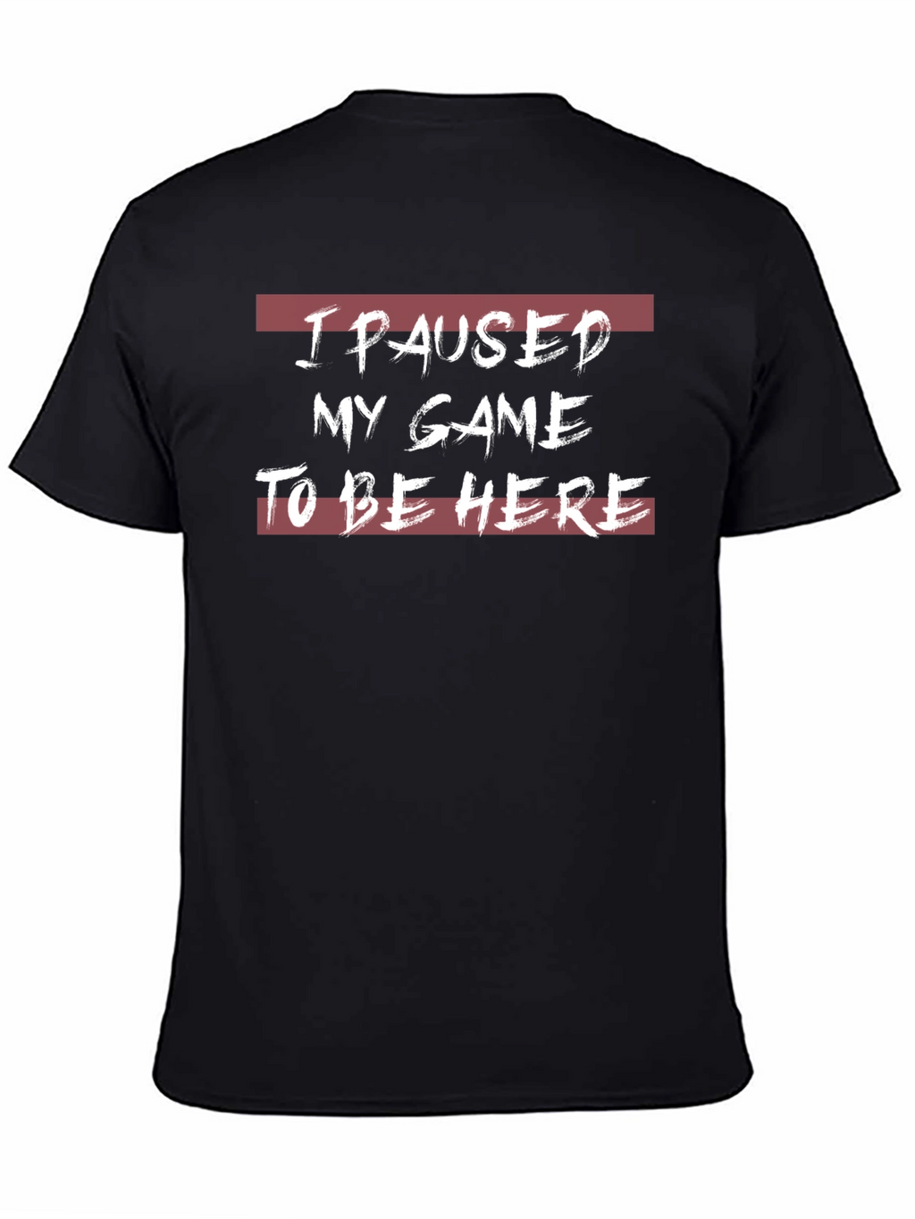I Paused My Game T-Shirt - Gamer Tee
