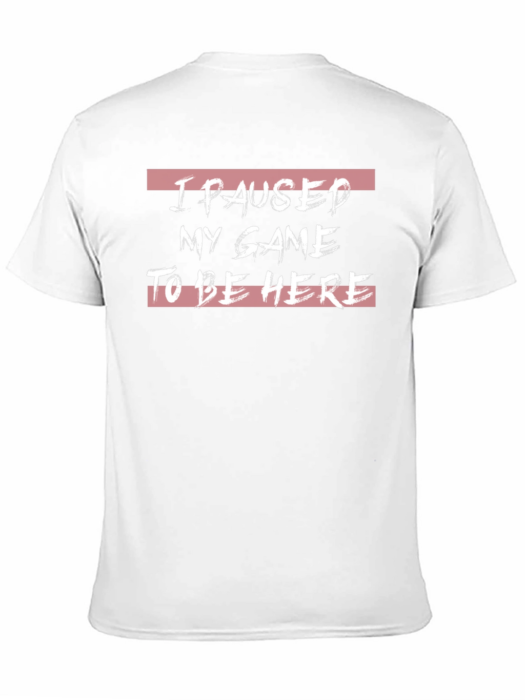 I Paused My Game T-Shirt - Gamer Tee