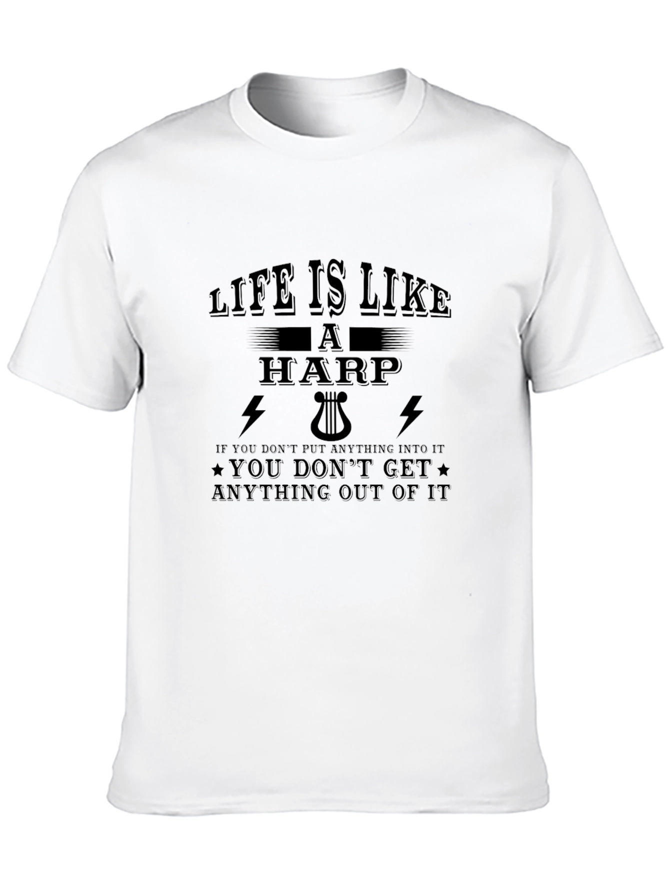 Life is Like a Harp T-Shirt - Musical Inspiration