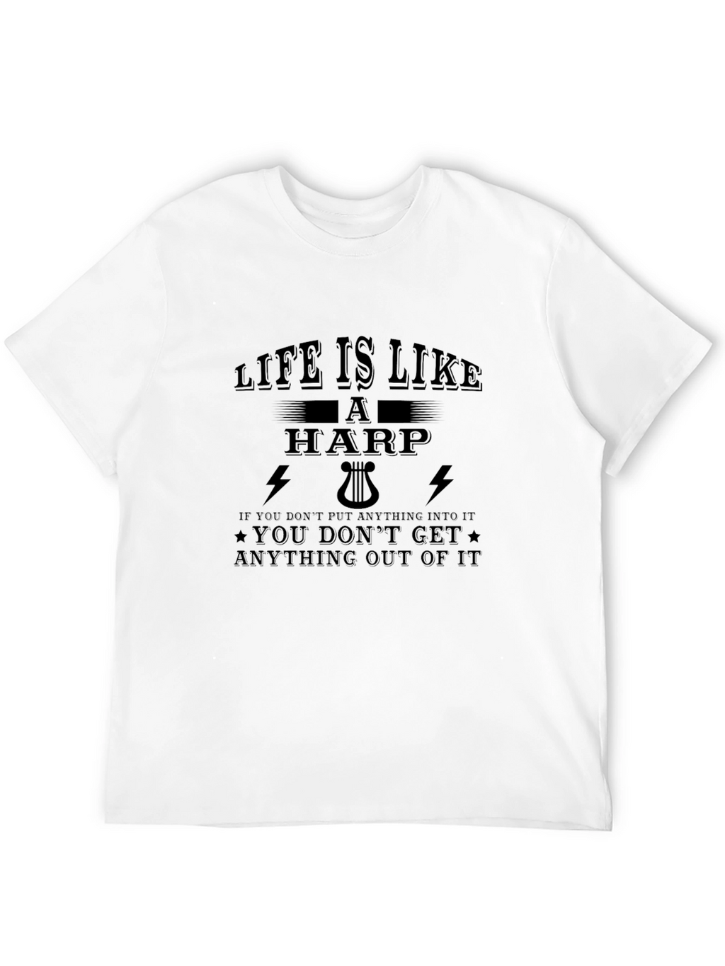 Life is Like a Harp T-Shirt - Musical Inspiration
