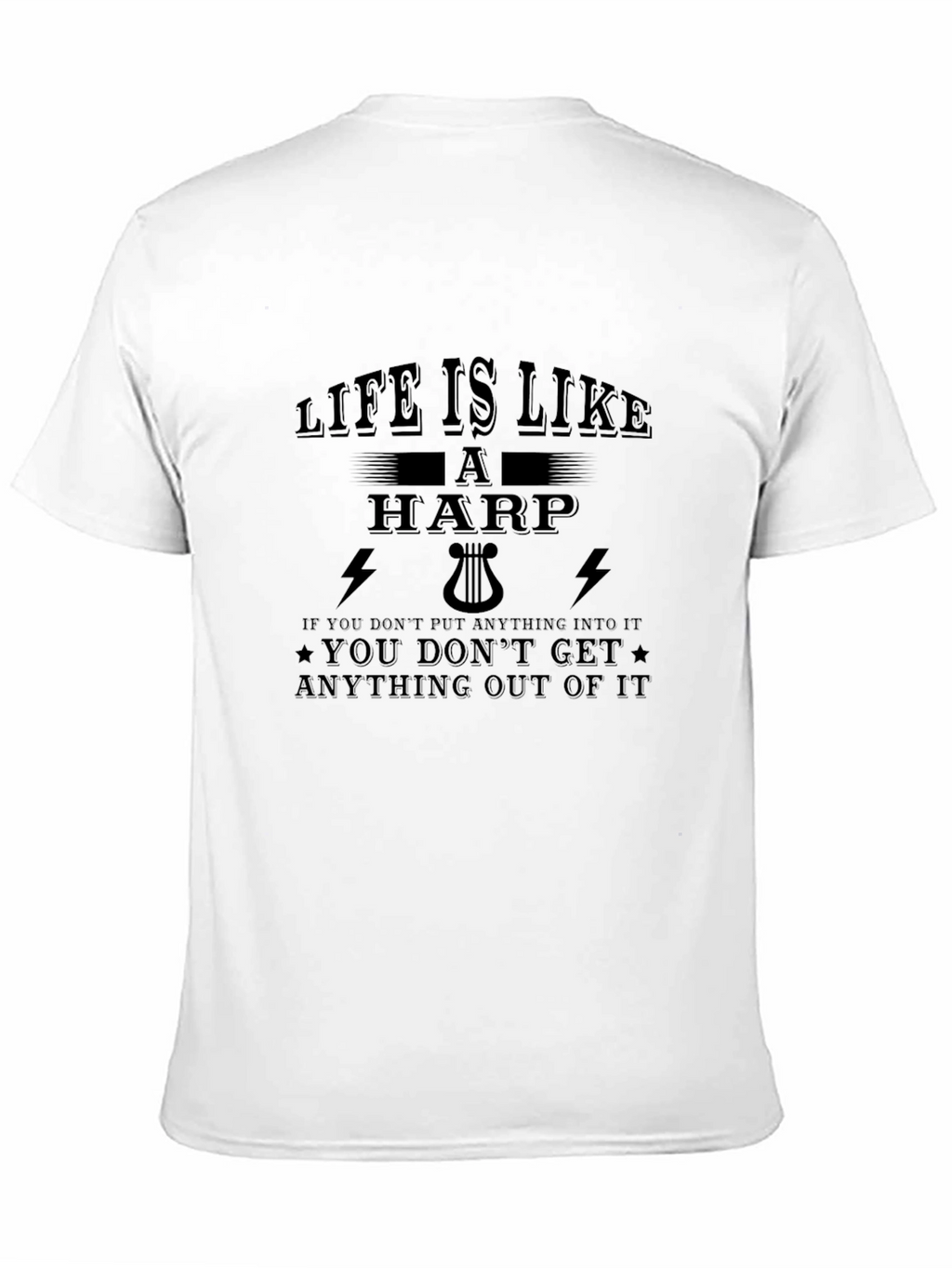 Life is Like a Harp T-Shirt - Musical Inspiration