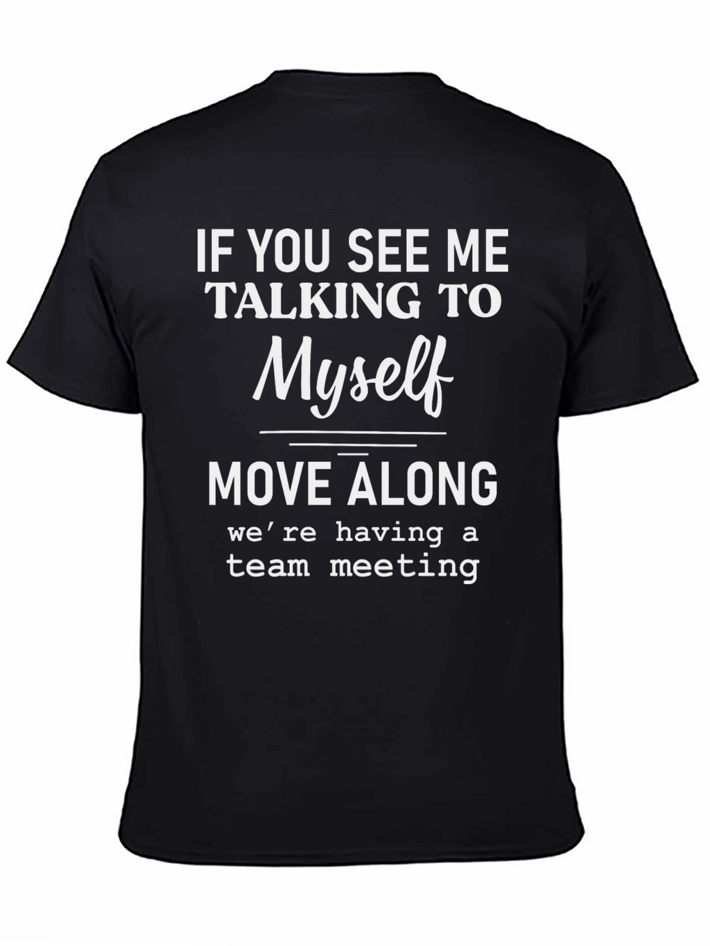 Funny Team Meeting T-Shirt - Black Cotton Tee
