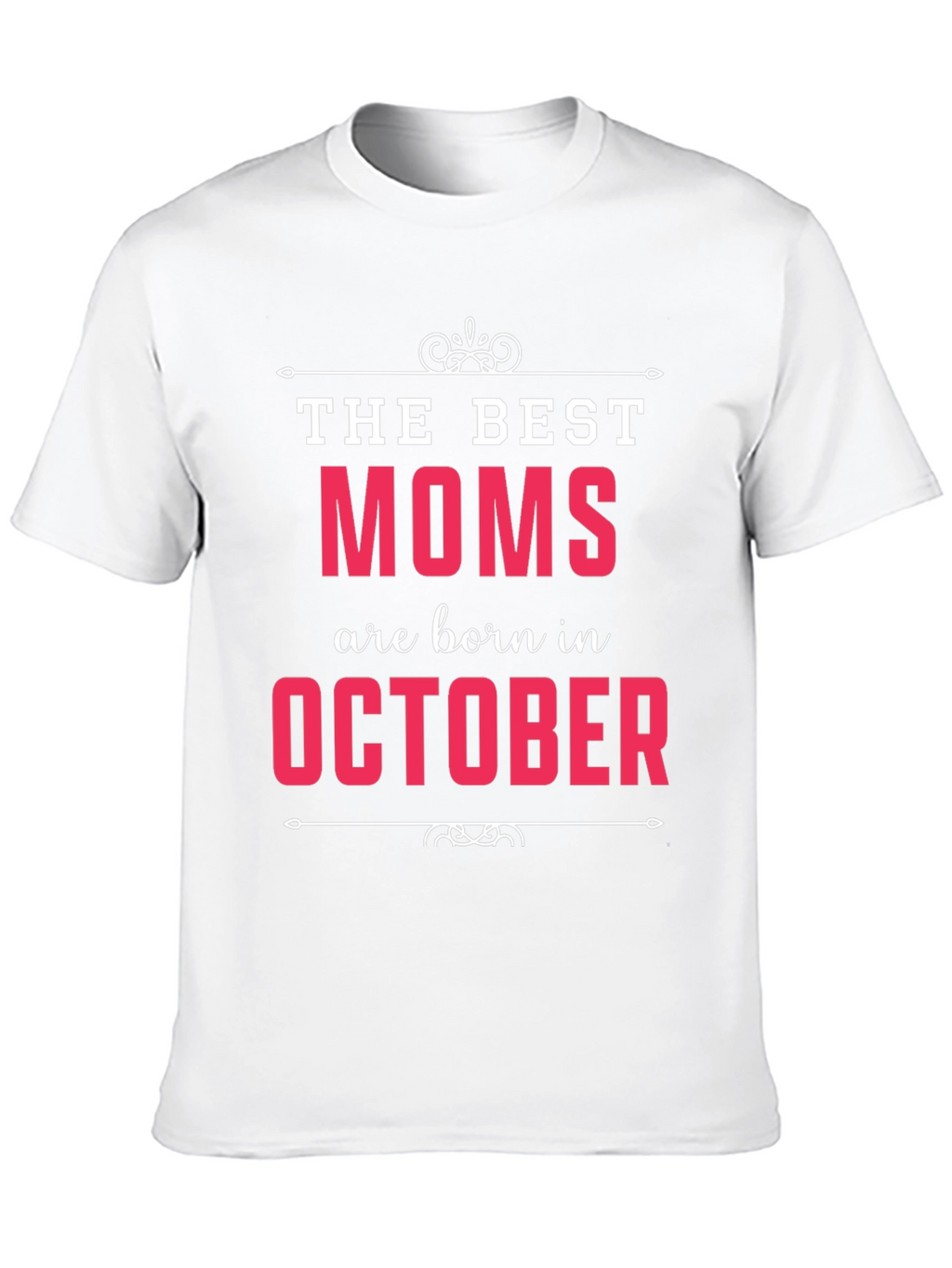 Best Moms are Born in October T-Shirt